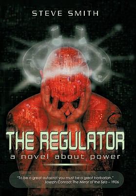 The Regulator: A Novel about Power 1456772228 Book Cover