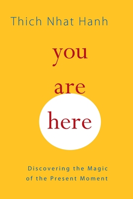 You Are Here: Discovering the Magic of the Pres... 1590308387 Book Cover