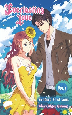 Everlasting Love: Yandere First Love, Vol. 1 B0915H2ZCC Book Cover