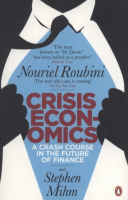 Crisis Economics: A Crash Course in the Future ... 0141045930 Book Cover