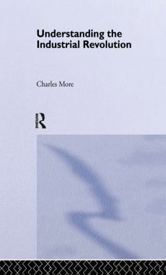 Understanding the Industrial Revolution 0415184045 Book Cover
