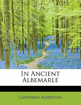 In Ancient Albemarle 1115023780 Book Cover