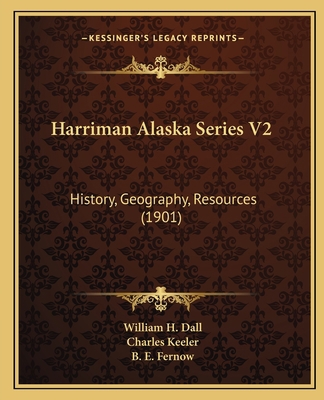 Harriman Alaska Series V2: History, Geography, ... 1166485102 Book Cover