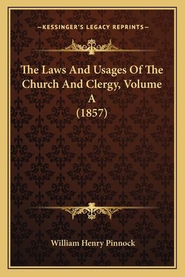 The Laws And Usages Of The Church And Clergy, V... 1165682877 Book Cover