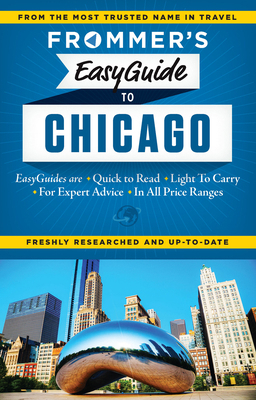 Frommer's Easyguide to Chicago 1628871229 Book Cover