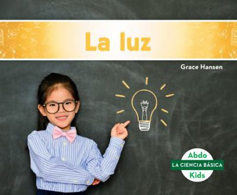 La Luz (Light) [Spanish] 1532183895 Book Cover