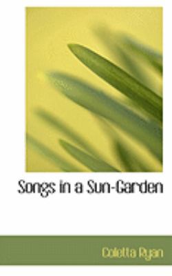 Songs in a Sun-Garden 0554869799 Book Cover
