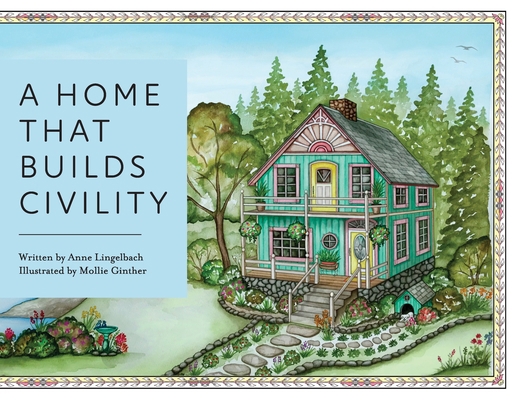 A Home That Builds Civility 1645382001 Book Cover