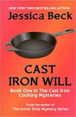 Cast Iron Will (The Cast Iron Cooking Mysteries) 1512212237 Book Cover
