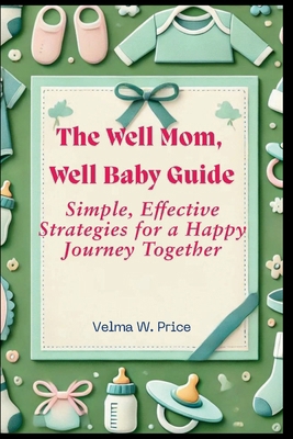 The Well Mom, Well Baby Guide: Simple, Effectiv...            Book Cover