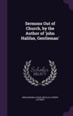 Sermons Out of Church, by the Author of 'john H... 1355774489 Book Cover