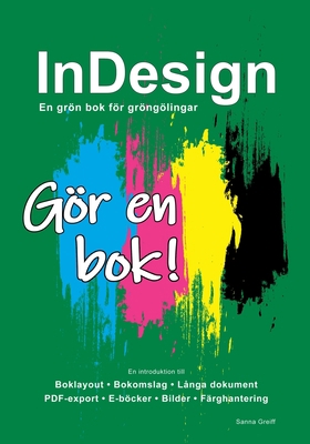 InDesign - En grön bok för gröngölingar: Gör en... [Swedish] 9178510643 Book Cover