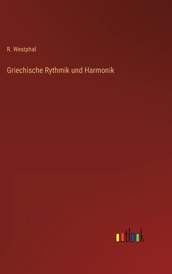 Griechische Rythmik und Harmonik [German] 3368414399 Book Cover