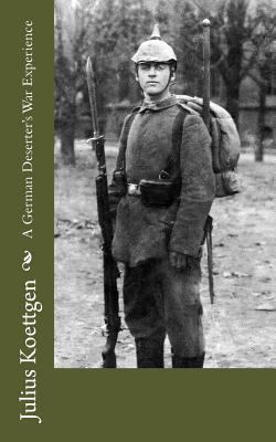 A German Deserter's War Experience 1983446319 Book Cover