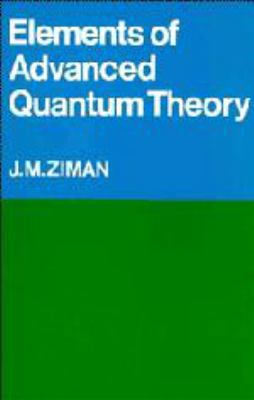 Elements of Advanced Quantum Theory 0511608187 Book Cover