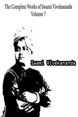 The Complete Works of Swami Vivekananda Volume 7 1479230901 Book Cover