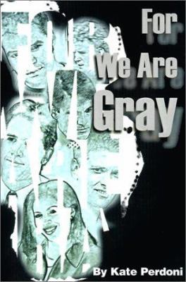 For We Are Gray 0595130690 Book Cover