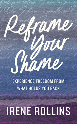 Reframe Your Shame: Experience Freedom from Wha... 171367663X Book Cover