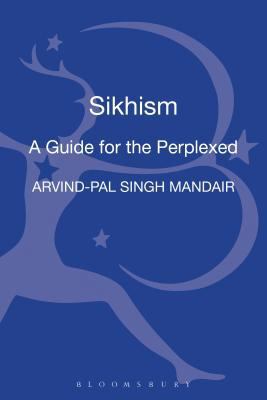 Sikhism: A Guide for the Perplexed 1441193413 Book Cover