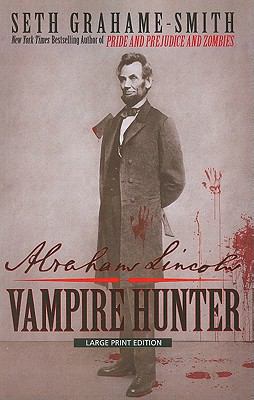 Abraham Lincoln: Vampire Hunter [Large Print] B007SRVUUC Book Cover