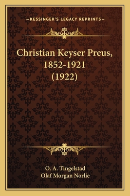 Christian Keyser Preus, 1852-1921 (1922) [Norwegian] 1165936933 Book Cover
