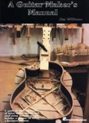 A Guitar Maker's Manual B0079JJHPY Book Cover