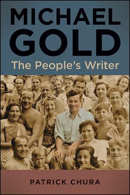 Michael Gold: The People's Writer 1438480970 Book Cover