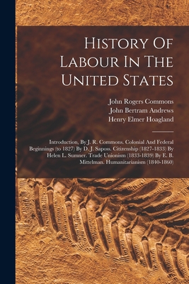 History Of Labour In The United States: Introdu... 1019347848 Book Cover