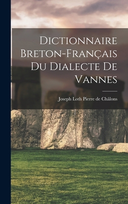 Dictionnaire Breton-Français du Dialecte de Vannes 1015855849 Book Cover