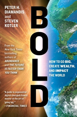 Bold: How to Go Big, Create Wealth, and Impact ... B01MY52MBM Book Cover