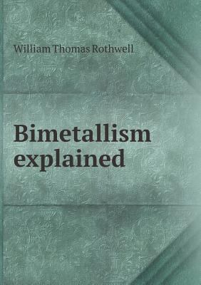 Bimetallism Explained 5518663854 Book Cover
