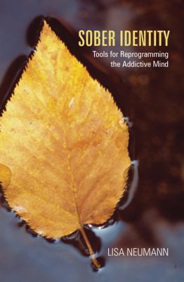 Sober Identity: Tools for Reprogramming the Add... 1452539197 Book Cover