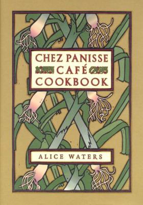 Chez Panisse Cafe Cookbook 0060175834 Book Cover