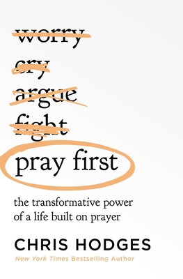 Pray First: The Transformative Power of a Life ... 1400221293 Book Cover