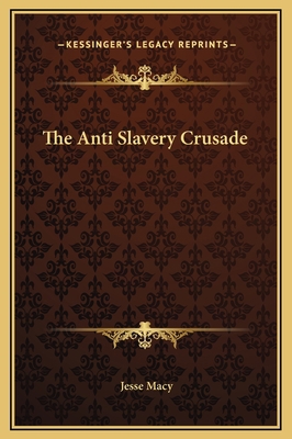 The Anti Slavery Crusade 1169243274 Book Cover