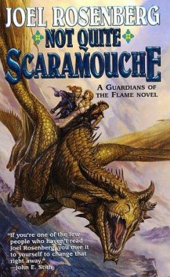 Not Quite Scaramouche: A Guardians of the Flame... 0812574702 Book Cover