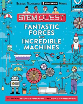 Fantastic Forces & Incredible Machines 178312346X Book Cover