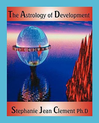 The Astrology of Development 0866905960 Book Cover
