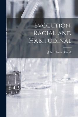 Evolution, Racial and Habitudinal 1019058293 Book Cover