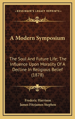 A Modern Symposium: The Soul and Future Life; T... 1164306251 Book Cover