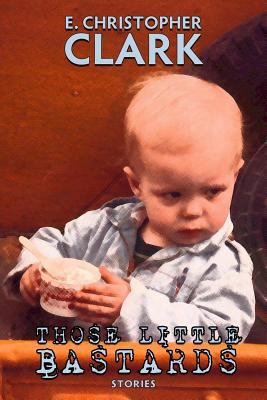 Those Little Bastards 1312300760 Book Cover