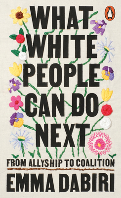 What White People Can Do Next: From Allyship to... 0141996730 Book Cover