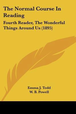 The Normal Course In Reading: Fourth Reader, Th... 1437130704 Book Cover