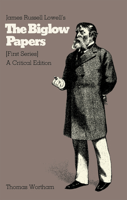 James Russell Lowell's the Biglow Papers: A Cri... 087580053X Book Cover