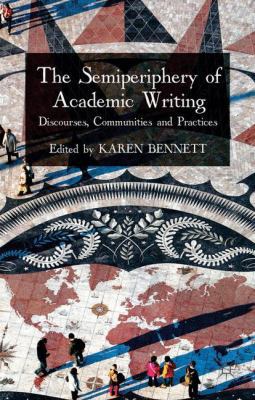 The Semiperiphery of Academic Writing: Discours... 1137351187 Book Cover
