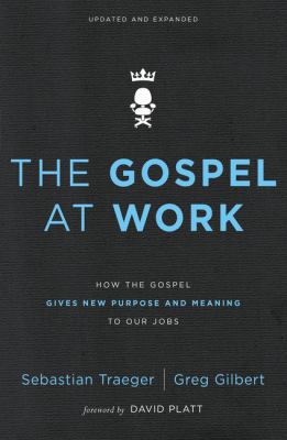 The Gospel at Work: How the Gospel Gives New Pu... 0310562074 Book Cover