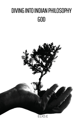 Diving into Indian Philosophy God, Universe, an... 4549023430 Book Cover