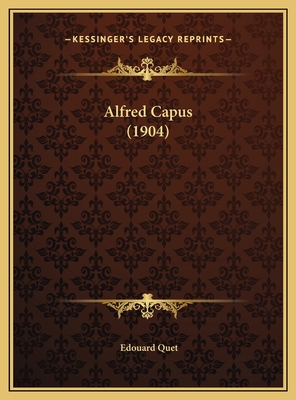 Alfred Capus (1904) [French] 1169642462 Book Cover