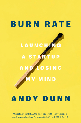 Burn Rate: Launching a Startup and Losing My Mind 0593238265 Book Cover