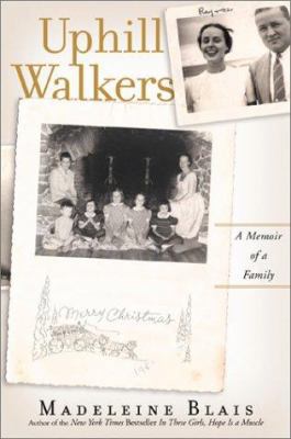 Uphill Walkers: A Memoir of a Family 0871137925 Book Cover
